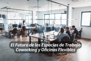 El Futuro de los Espacios de Trabajo