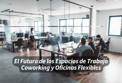 El Futuro de los Espacios de Trabajo