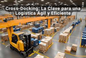 Cross-Docking: La Clave para una Logística Ágil y Eficiente